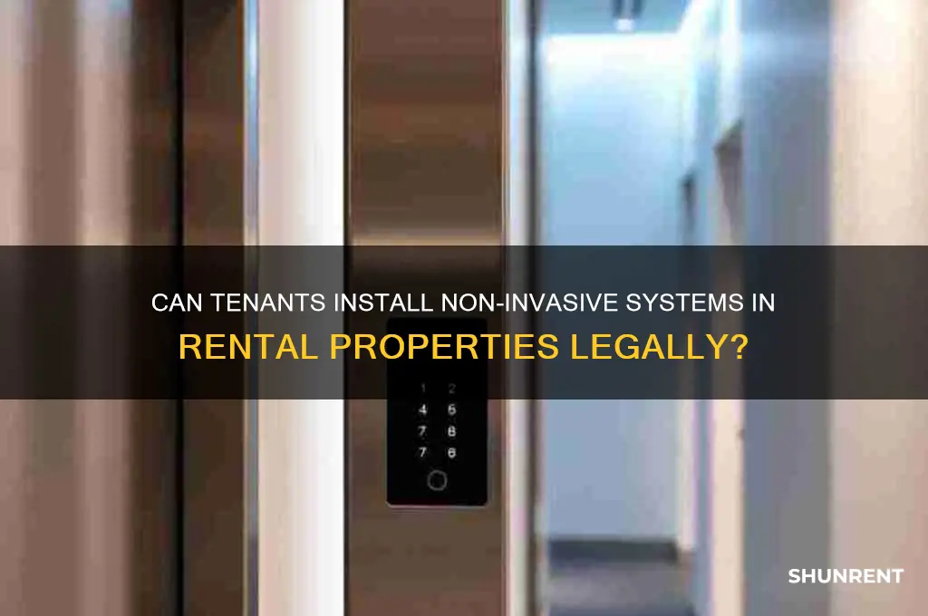 is non-invasive systems installation allowed in rent
