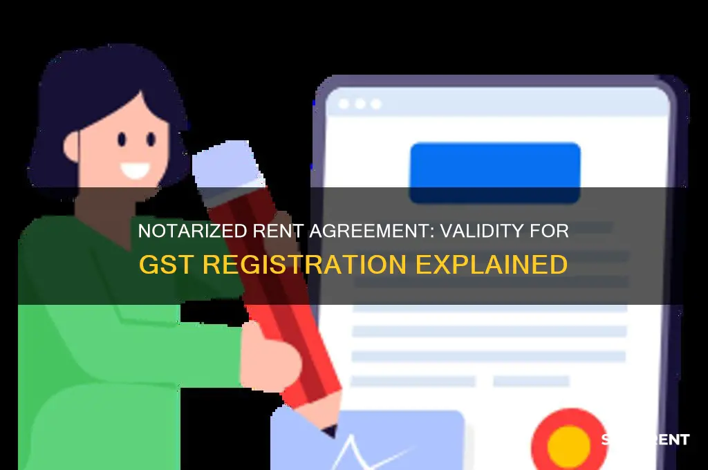 is notarized rent agreement valid for gst registration