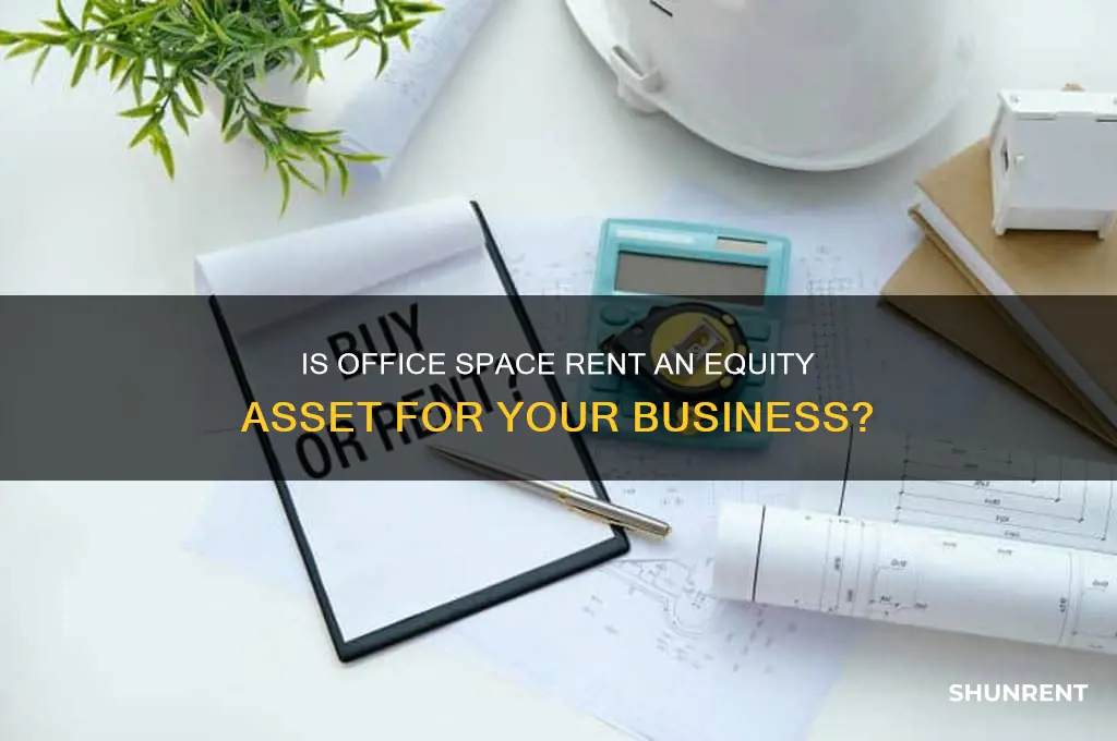 is office space rent considered an equity for a business