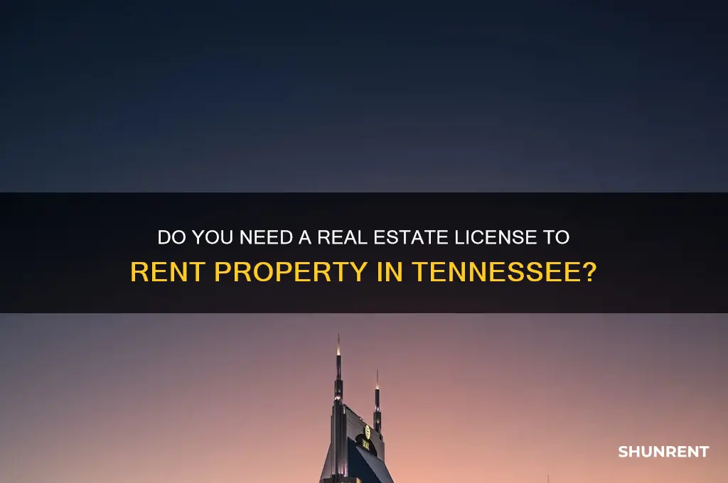 is realestate lisc required in tn to rent propertt