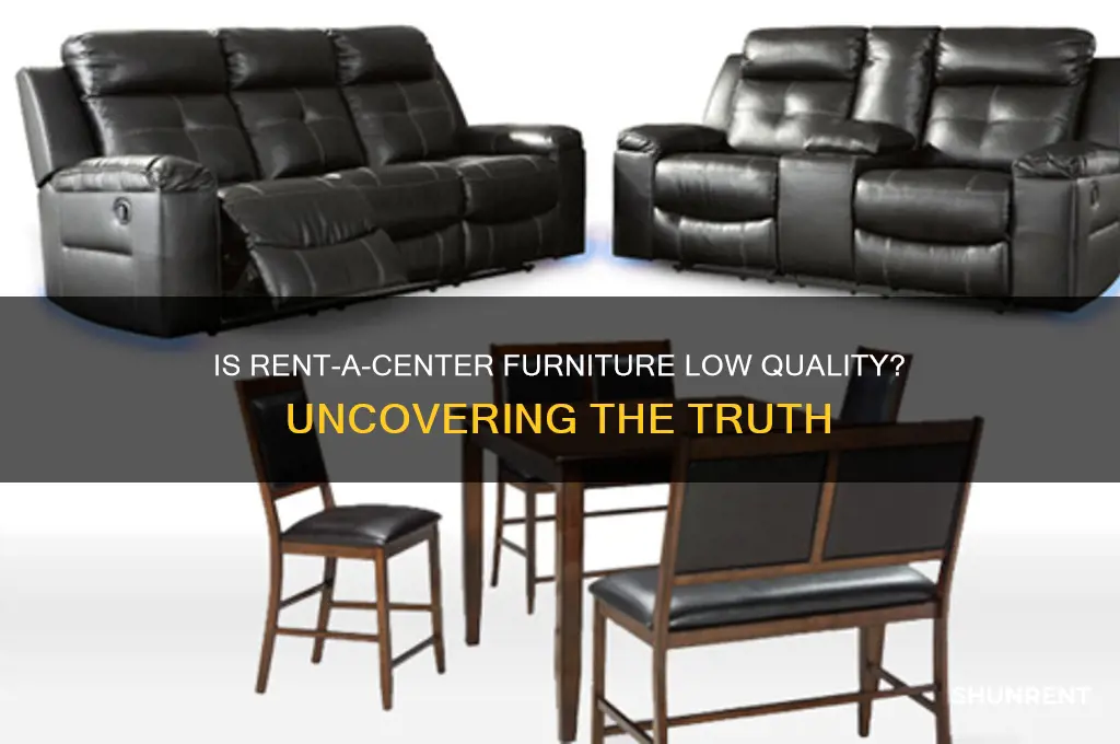 is rent a center low quality furniture