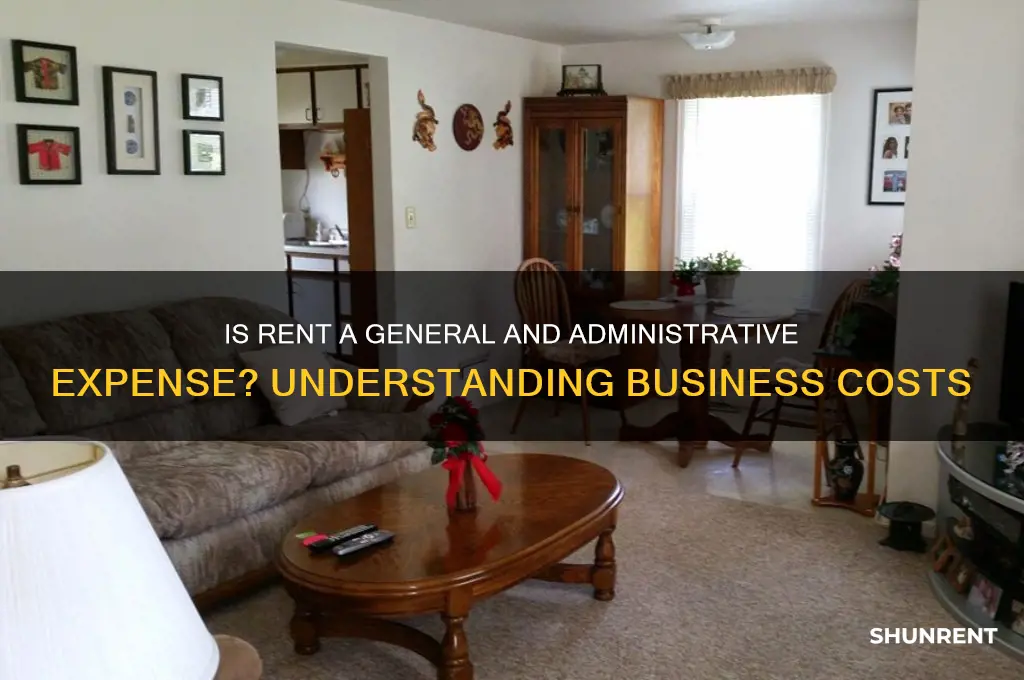 is rent a general and administrative expense