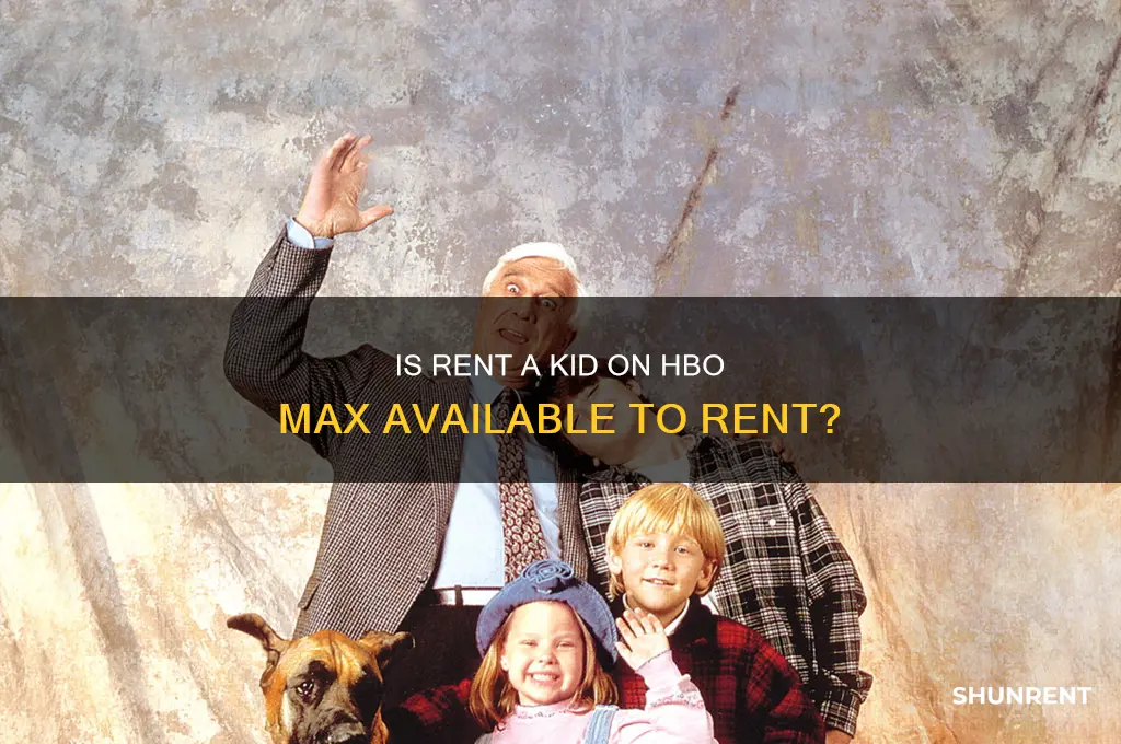 is rent a kid on hbo to rent