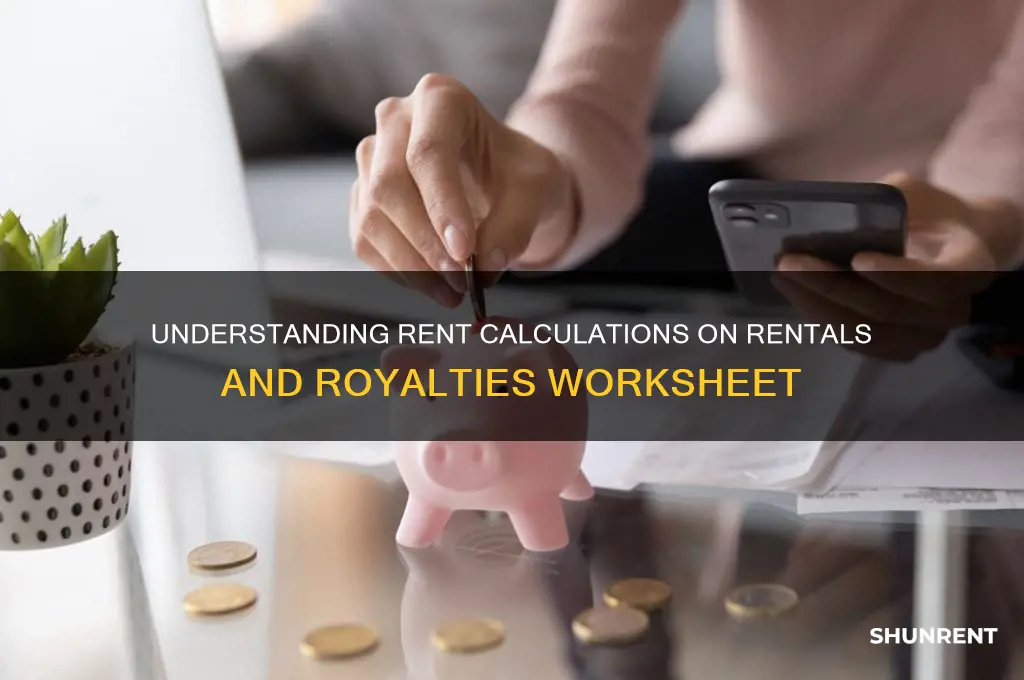 is rent amount for this rentals and royalties worksheet
