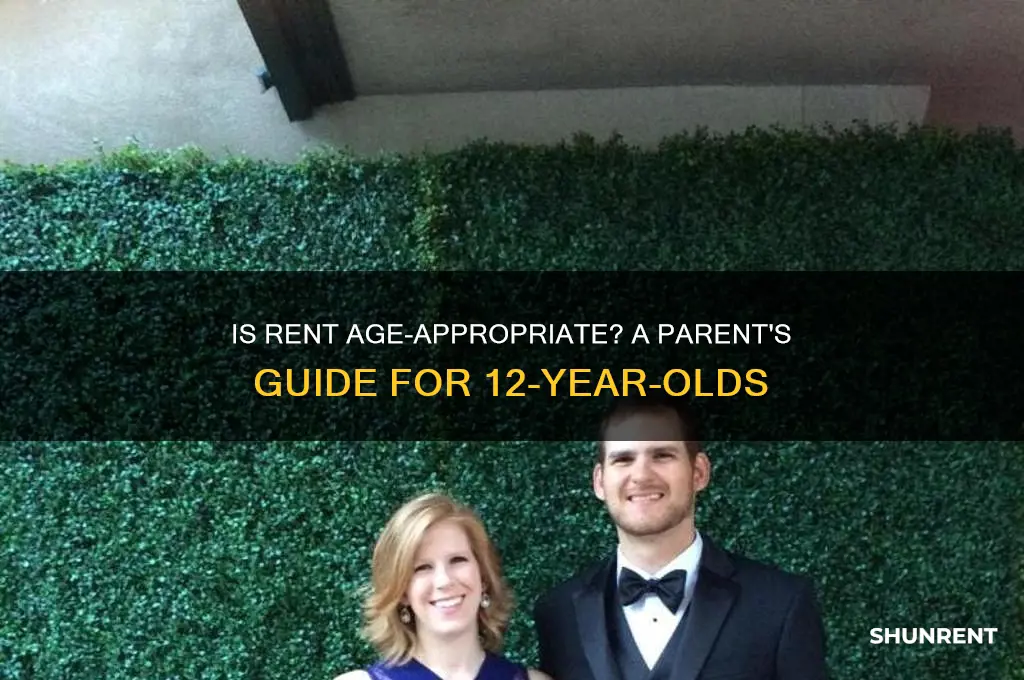 is rent appropriate for 12 year old
