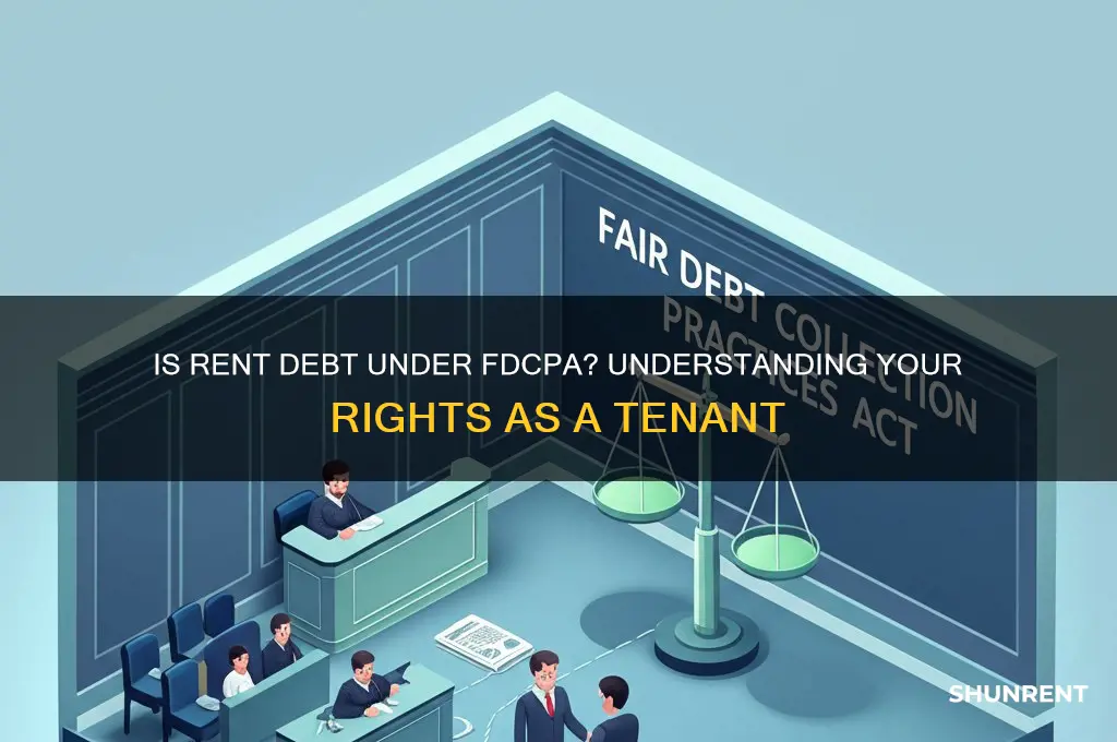 is rent considered debt under the fdcpa