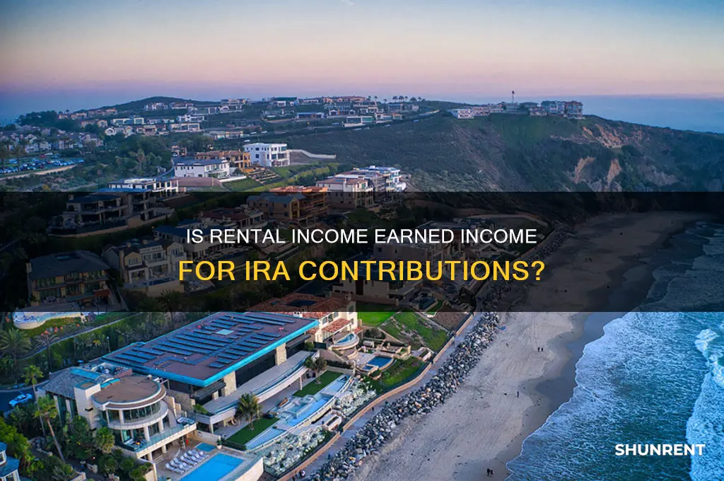 is rent considered earned income for an ira