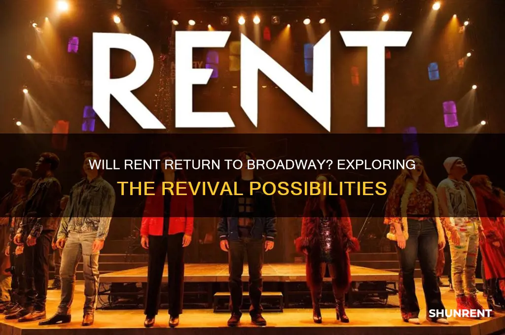is rent ever coming back to broadway