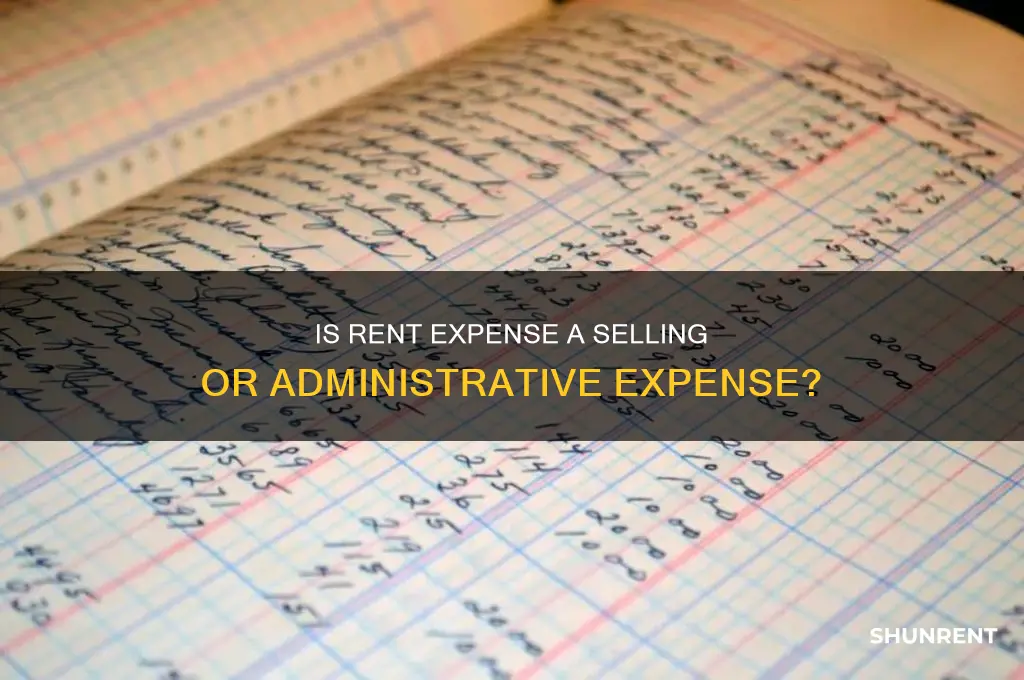 is rent expense a selling or administrative expense