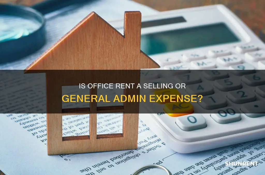is rent expense office space a selling or general admin