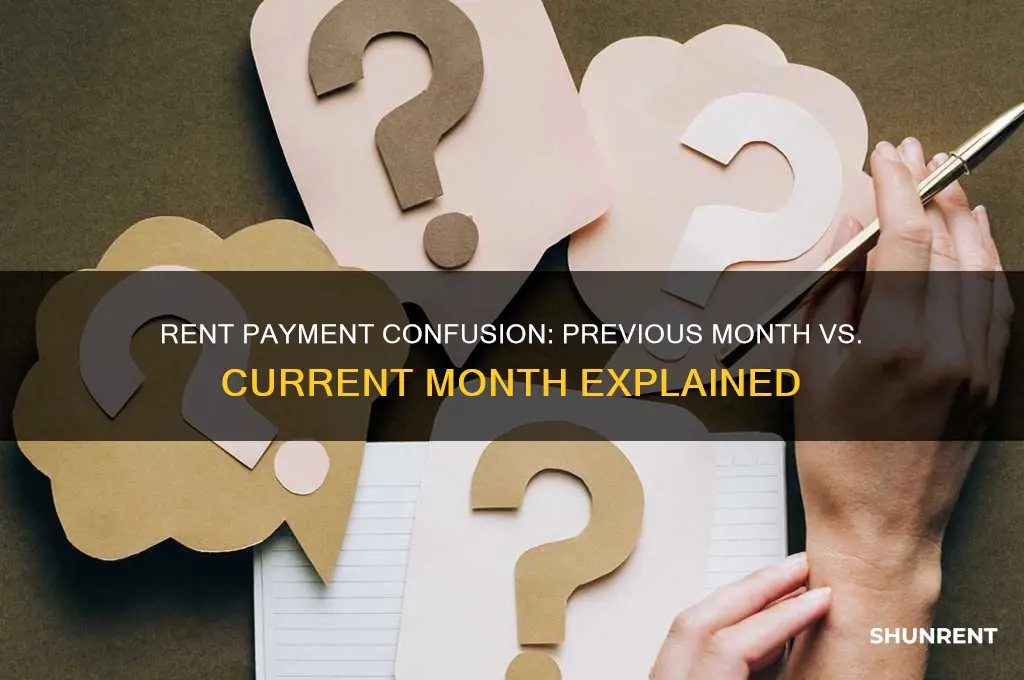 is rent for the previous month or current month