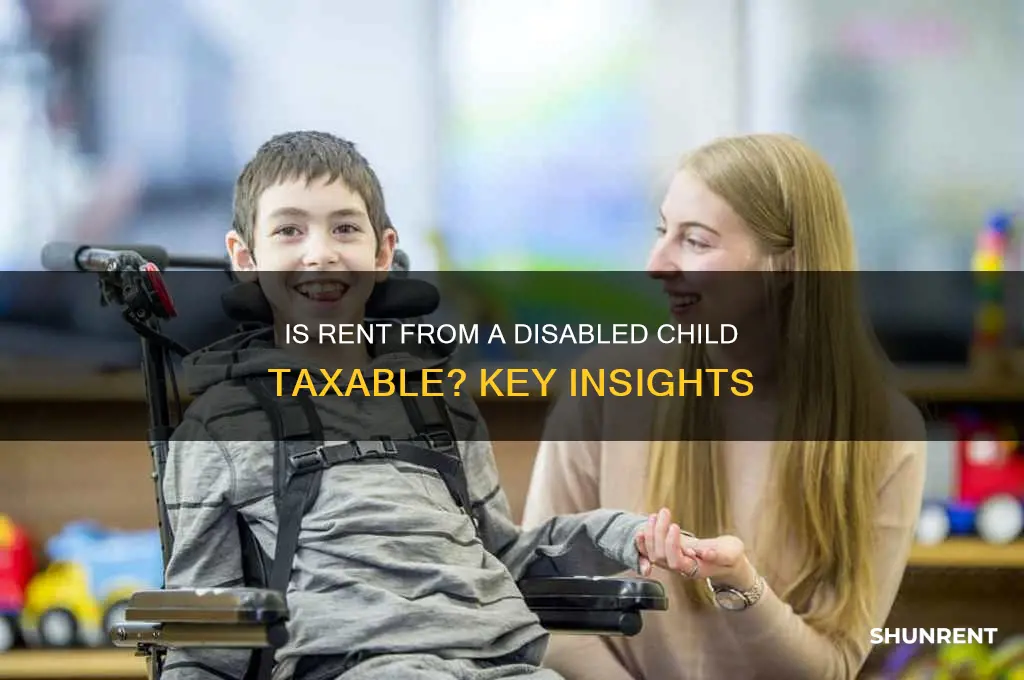 is rent from a disabled child taxable