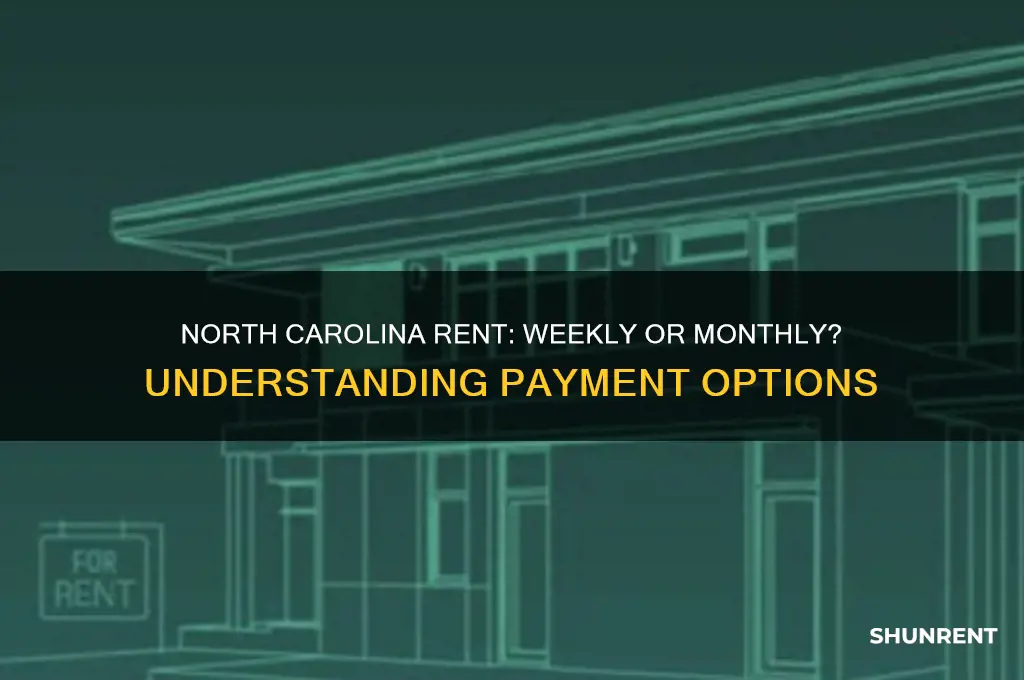 is rent in north carolina weekly or monthly