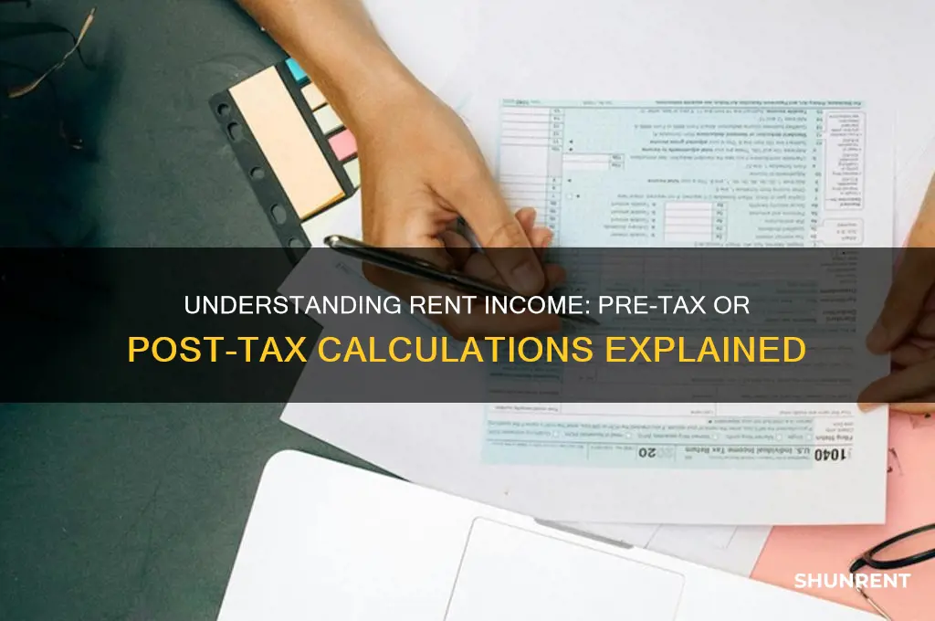 is rent income before or after taxes