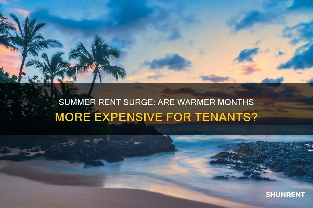 is rent more expensive in the summer
