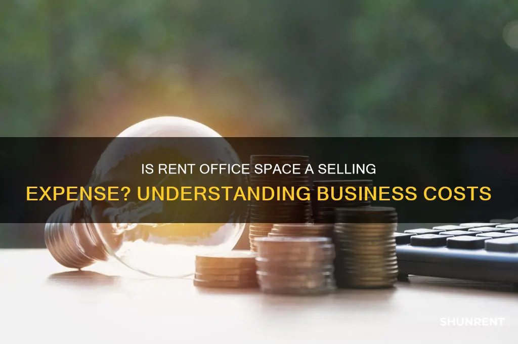 is rent office space a selling expense
