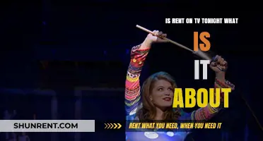 Is Rent on TV Tonight? Exploring the Musical's Story and Themes