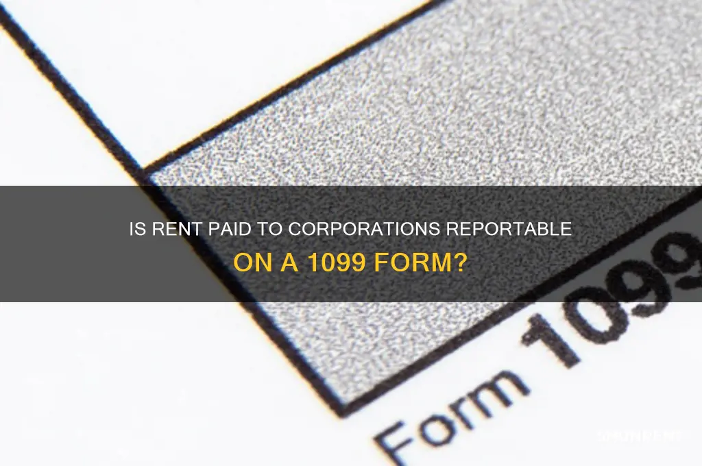 is rent paid to a corporation reportable on 1099