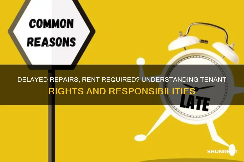 is rent required when repairs are delayed