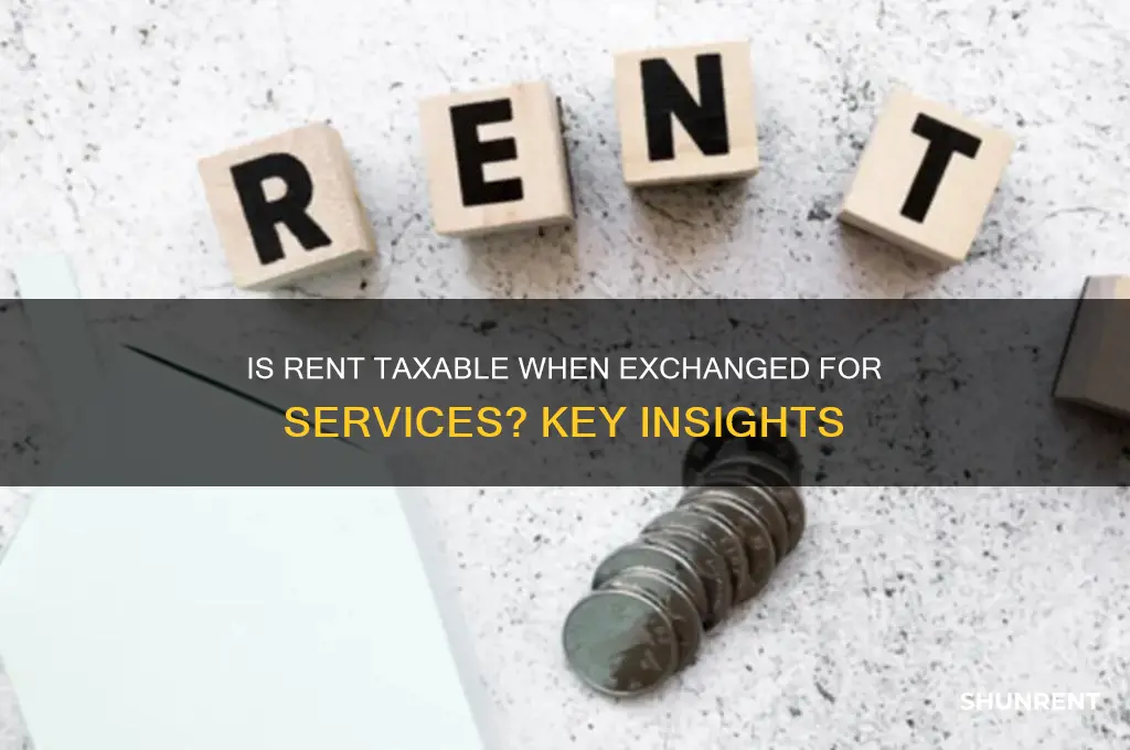 is rent taxable income in exchange of services