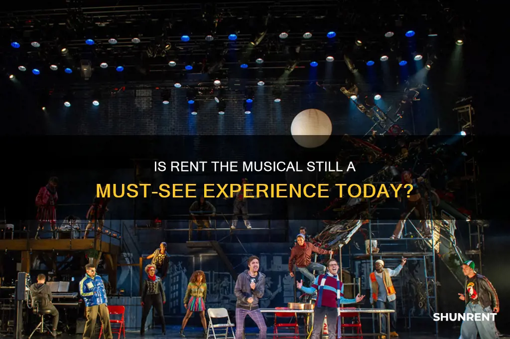 is rent the musical still worth going to see