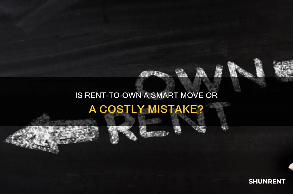 is rent to own a bad idea