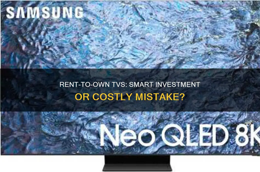 is rent to own a tv worth doing