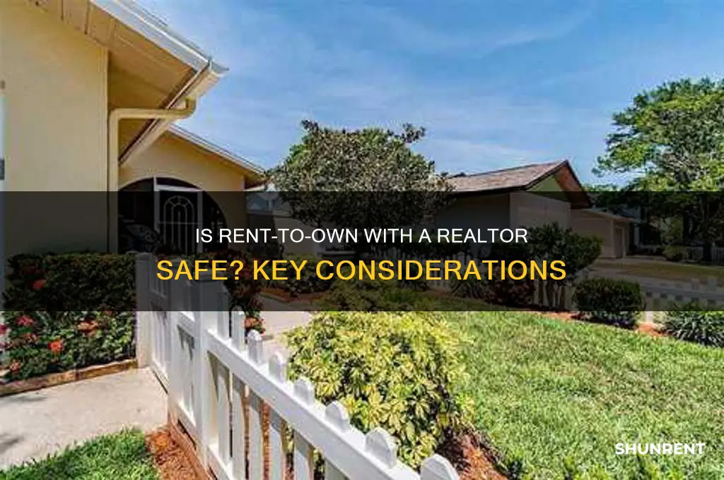 is rent to own listed by a realtor safe