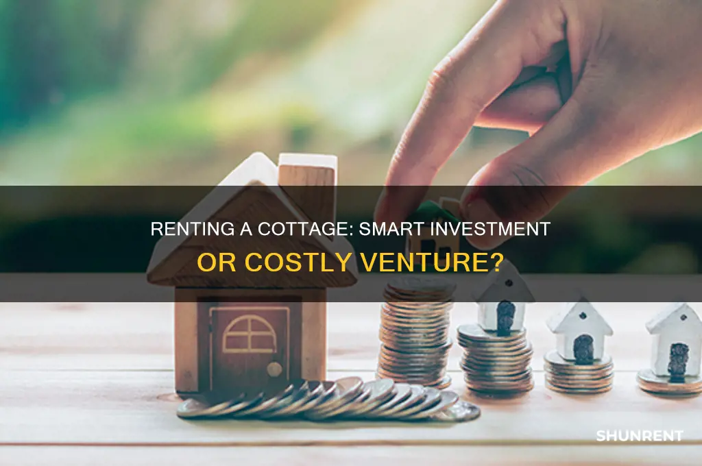 is renting a cottage a good investment
