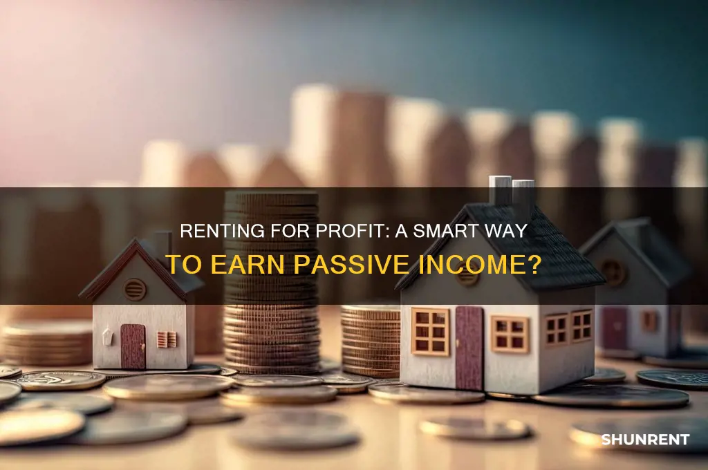 is renting a good way to make money