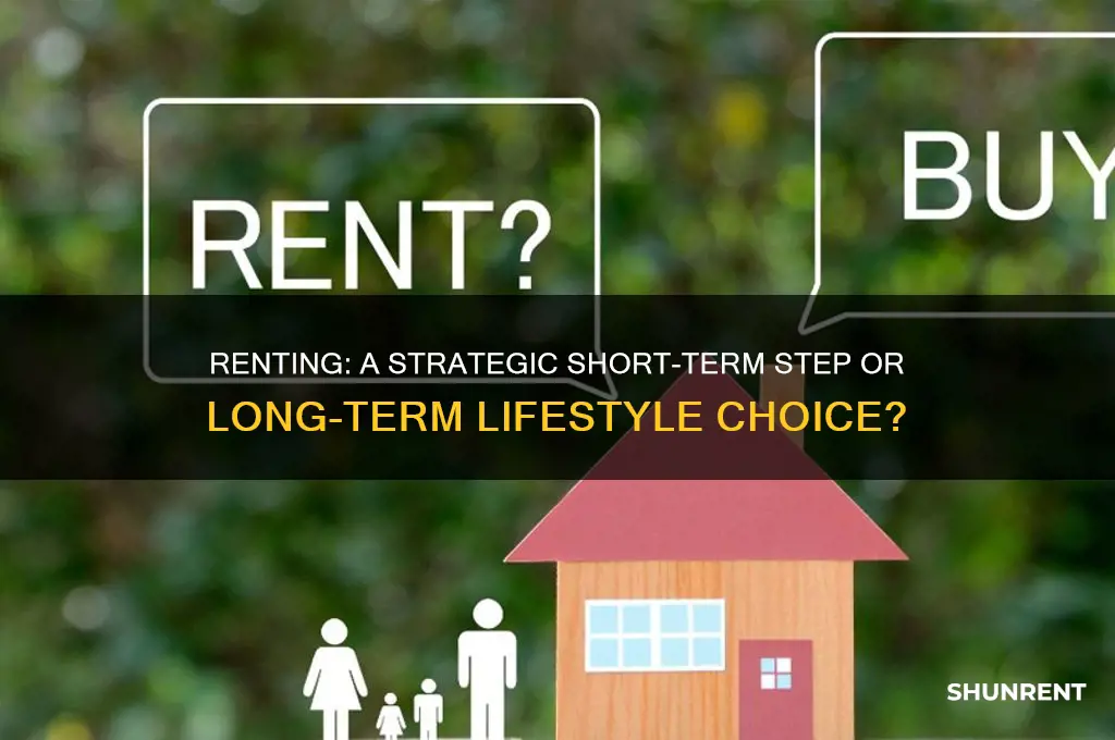 is renting a long term or short term goal