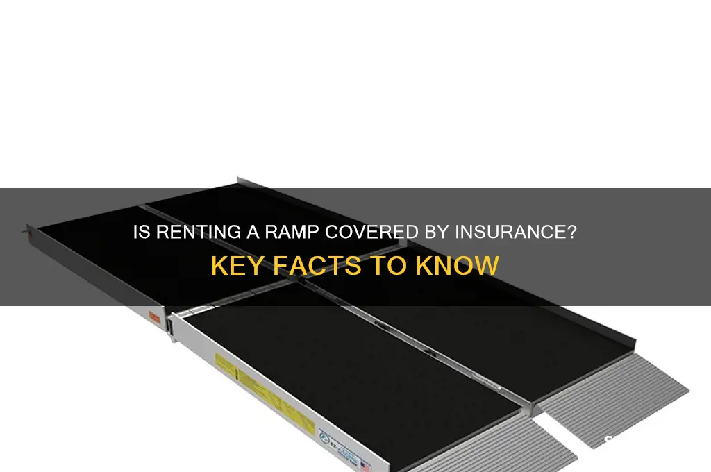 is renting a ramp covered by insurance