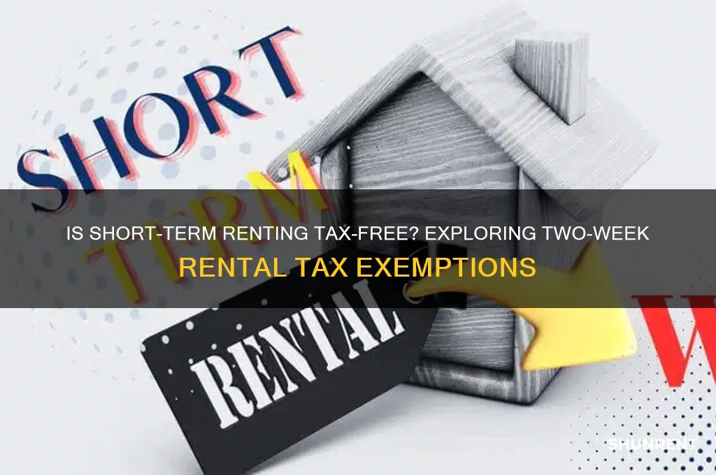 is renting fir two weeks tax free