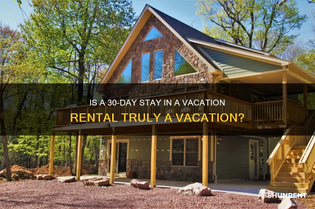 is renting for 30 days a vacation rental