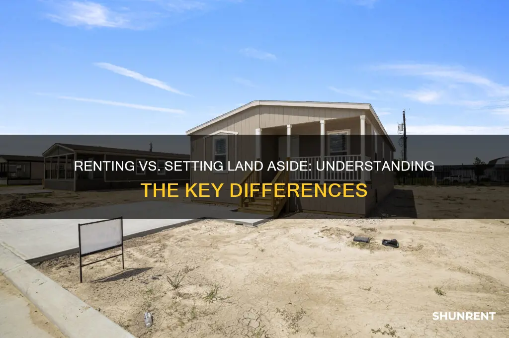 is renting land the same thing as setting land aside