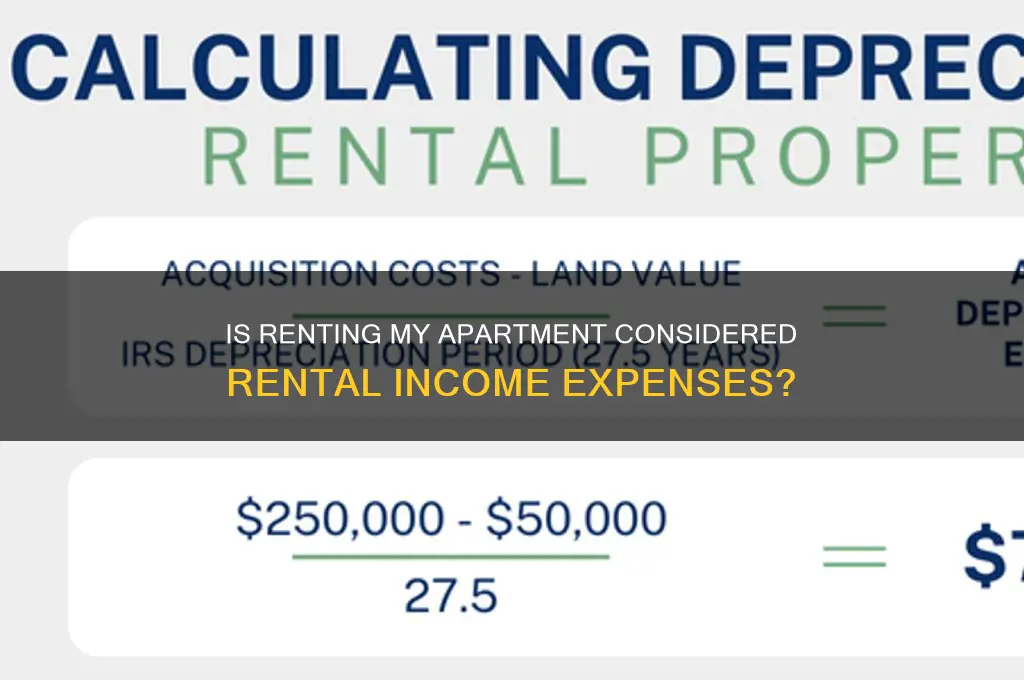 is renting my apartmetn included in rental income expenses