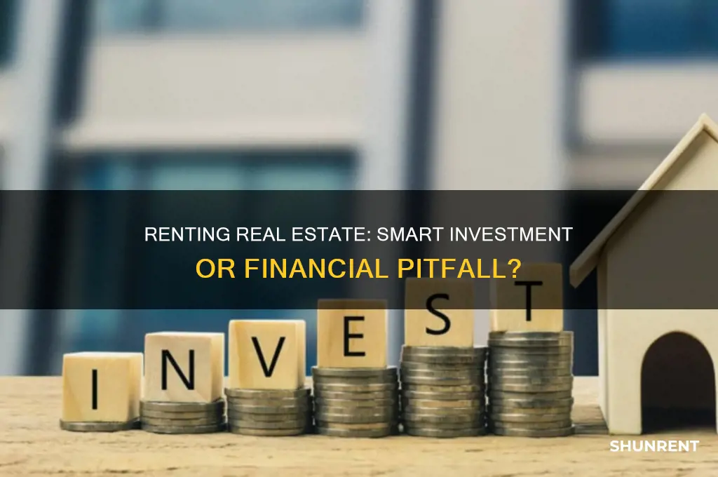 is renting real estate a good investment