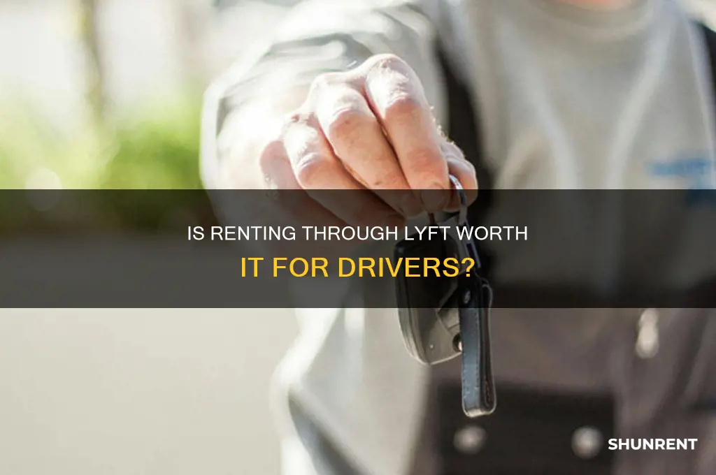 is renting through lyft worth it driving
