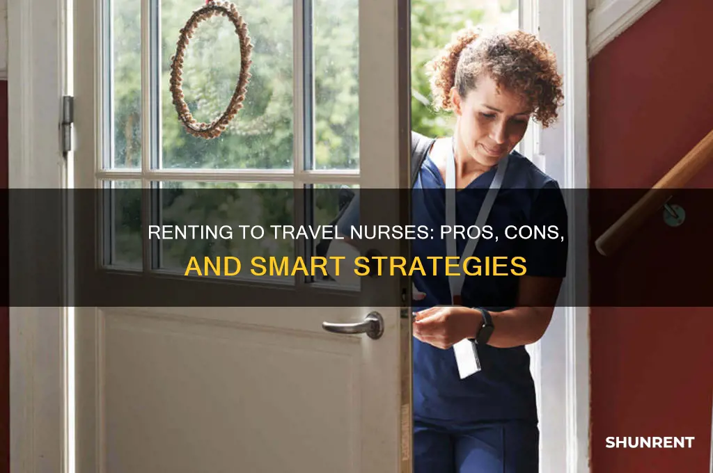 is renting to travel nurses a good idea