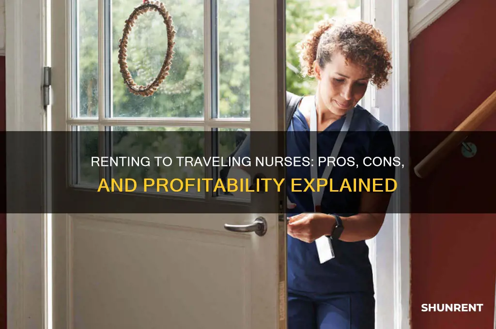is renting to traveling nurses worth it