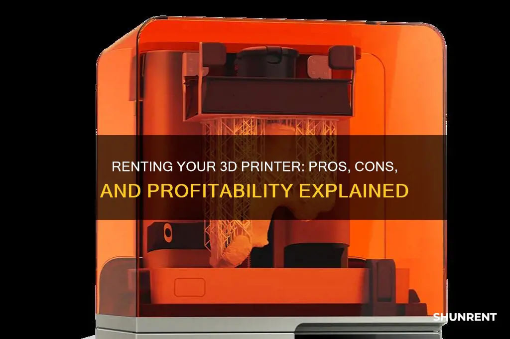 is renting your 3d printer a good idea