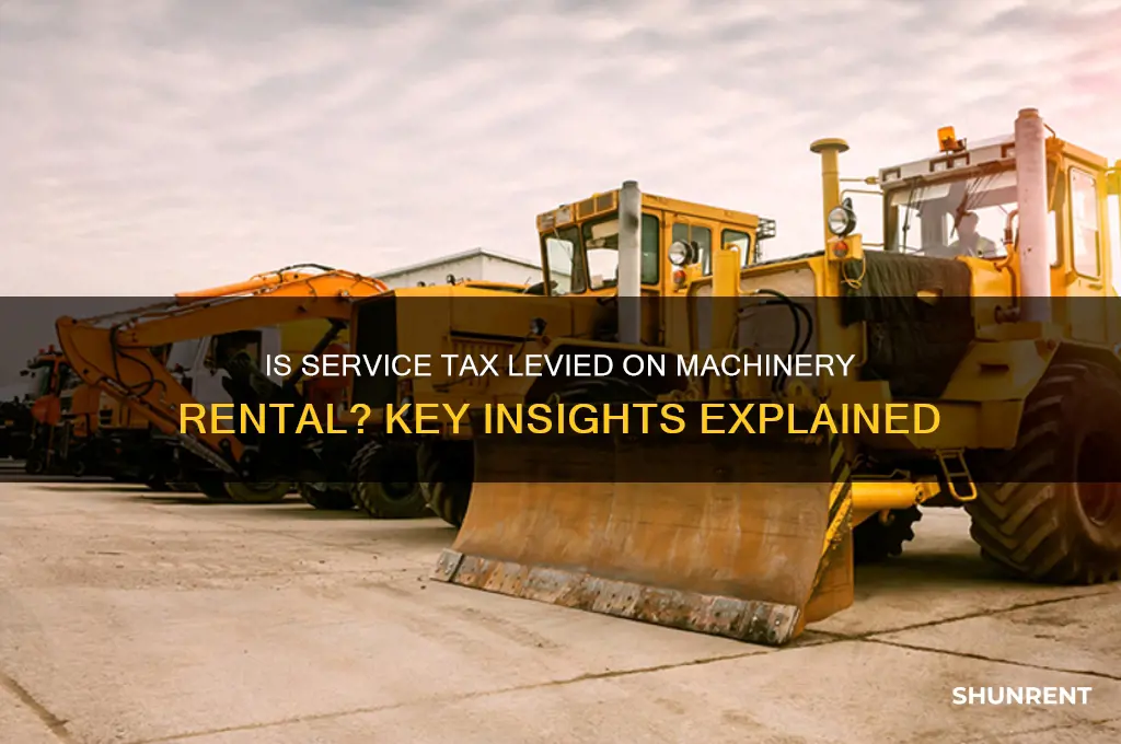 is service tax applicable on rent of machinery