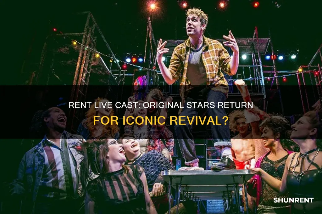 is some of theoriginal cast in rent live