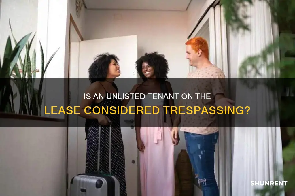 is someone not on the rent lease trespassing