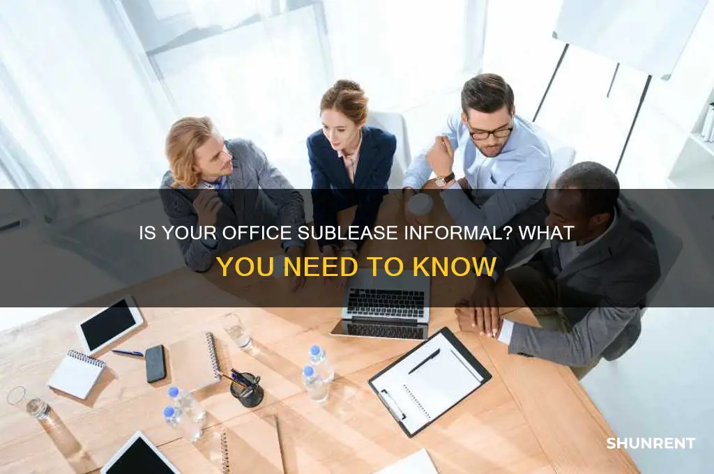 is someone renting space in your office sublease if informal