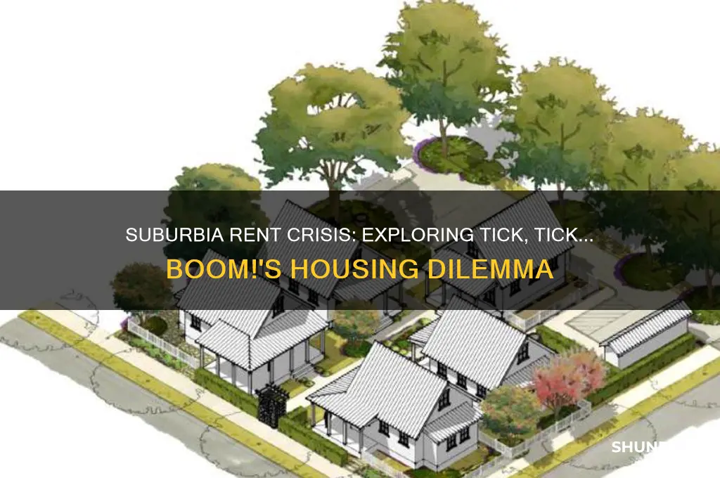 is suburbia rent in tick tick boom