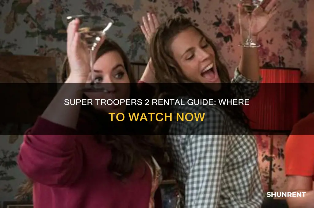 is super troopers 2 available to rent