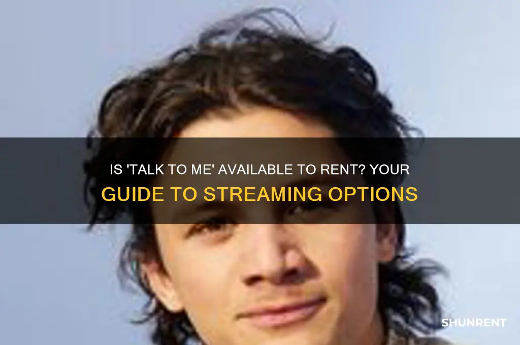 is talk to me available to rent