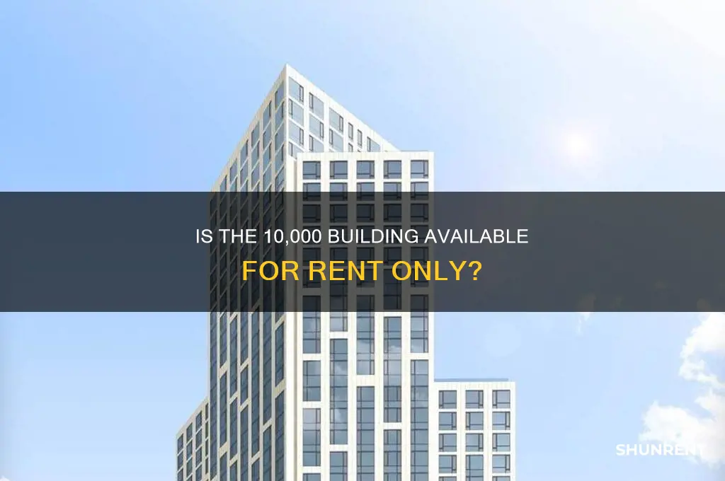 is the 10000 building is for rent only