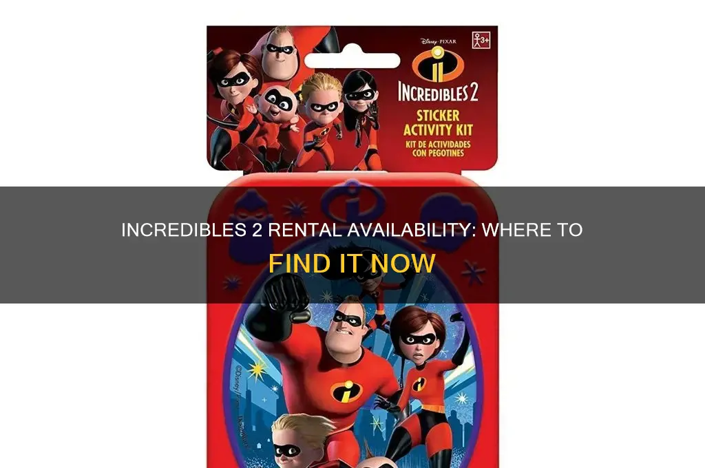 is the incredibles 2 out for rent